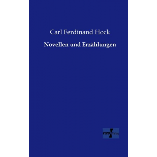 Carl Ferdinand Hock - Novellen und Erzählungen