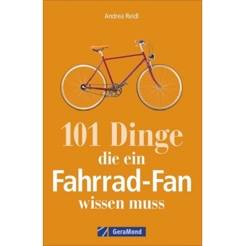 Andrea Reidl - 101 Dinge, die ein Fahrrad-Fan wissen muss