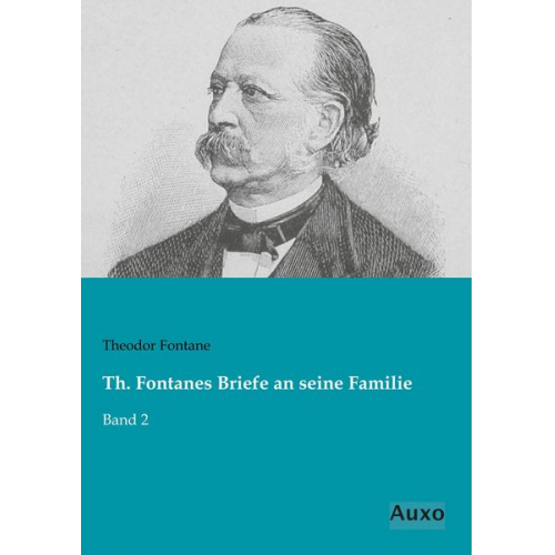 Theodor Fontane - Th. Fontanes Briefe an seine Familie