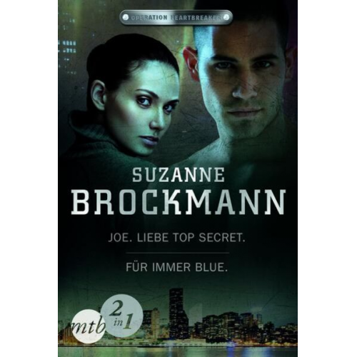 Suzanne Brockmann - Operation Heartbreaker: Joe - Liebe Top Secret / Für immer - Blue (Band 1&2)