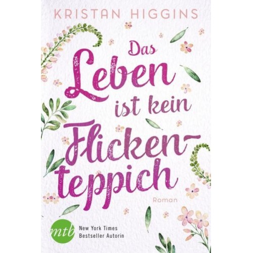 Kristan Higgins - Das Leben ist kein Flickenteppich