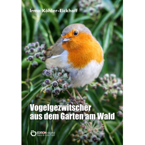 Irma Köhler-Eickhoff - Vogelgezwitscher aus dem Garten am Wald