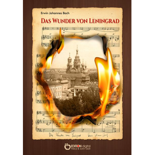 Erwin Johannes Bach - Das Wunder von Leningrad