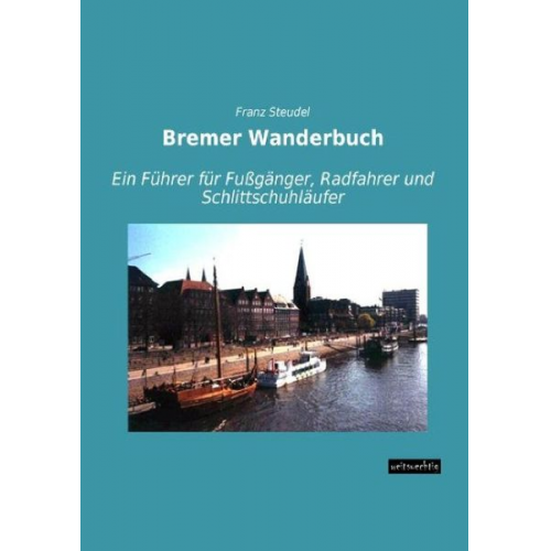 Franz Steudel - Bremer Wanderbuch