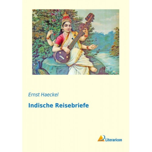 Ernst Haeckel - Indische Reisebriefe