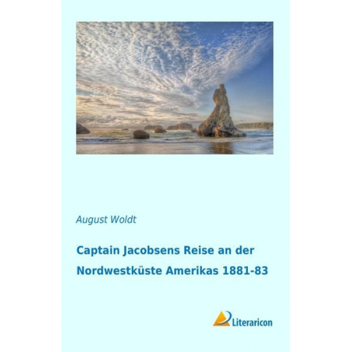 August Woldt - Captain Jacobsens Reise an der Nordwestküste Amerikas 1881-83