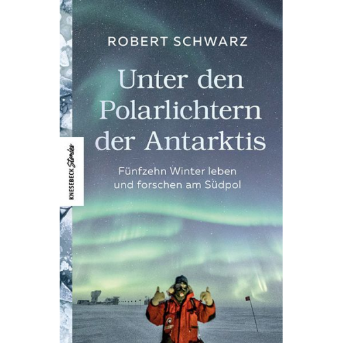 Robert Schwarz Felicitas Mokler - Unter den Polarlichtern der Antarktis