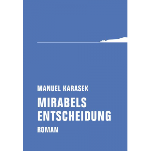 Manuel Karasek - Mirabels Entscheidung