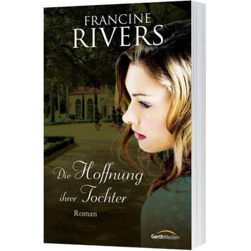 Francine Rivers - Die Hoffnung ihrer Tochter