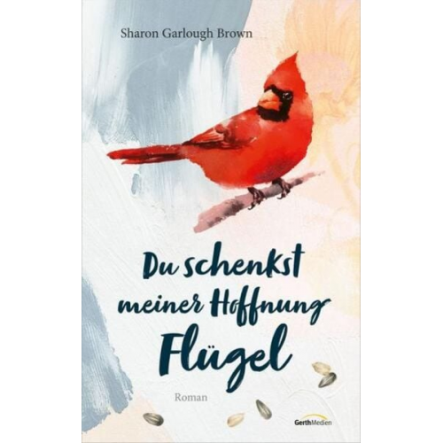 Sharon Garlough Brown - Du schenkst meiner Hoffnung Flügel