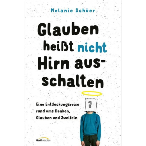 Melanie Schüer - Glauben heißt nicht Hirn ausschalten