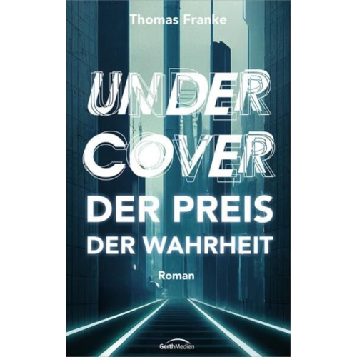 Thomas Franke - Undercover - der Preis der Wahrheit