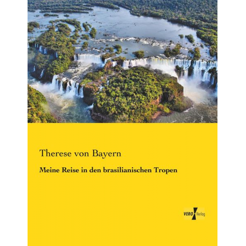 Therese Bayern - Meine Reise in den brasilianischen Tropen