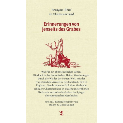 Francois Rene de Chateaubriand - Erinnerungen von jenseits des Grabes