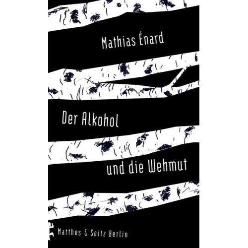 Mathias Énard - Der Alkohol und die Wehmut