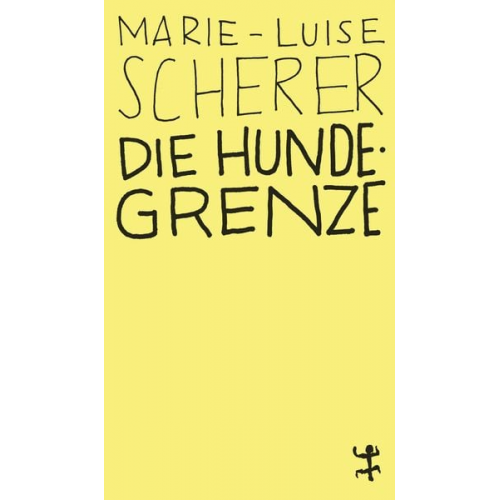 Marie-Luise Scherer - Die Hundegrenze