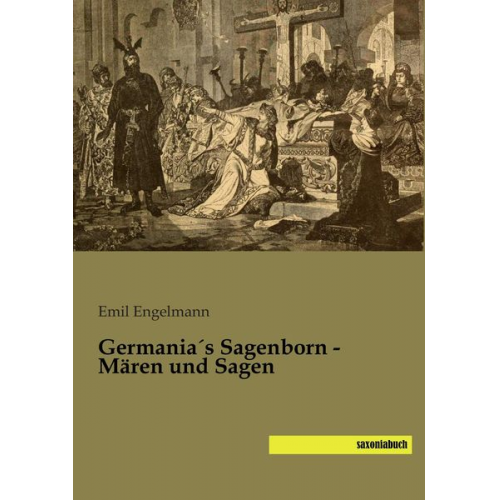 Germania´s Sagenborn - Mären und Sagen