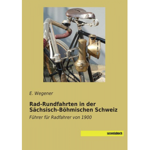 E. Wegener - Rad-Rundfahrten in der Sächsisch-Böhmischen Schweiz