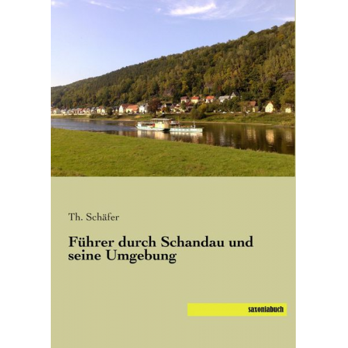 Th. Schäfer - Führer durch Schandau und seine Umgebung