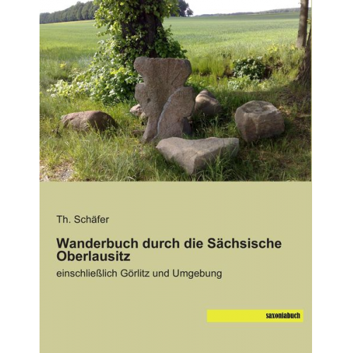 Th. Schäfer - Wanderbuch durch die Sächsische Oberlausitz