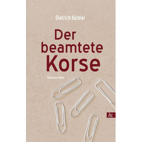 Dietrich Bächler - Der beamtete Korse