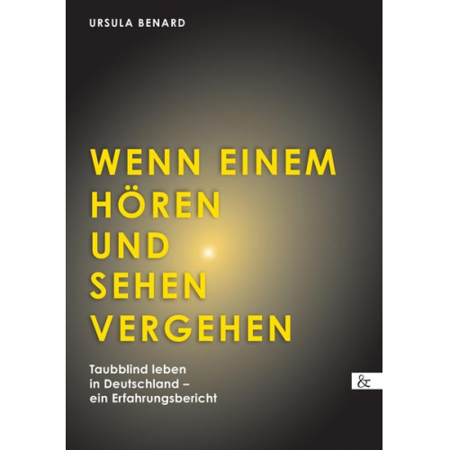 Ursula Benard - Wenn einem Hören und Sehen vergehen