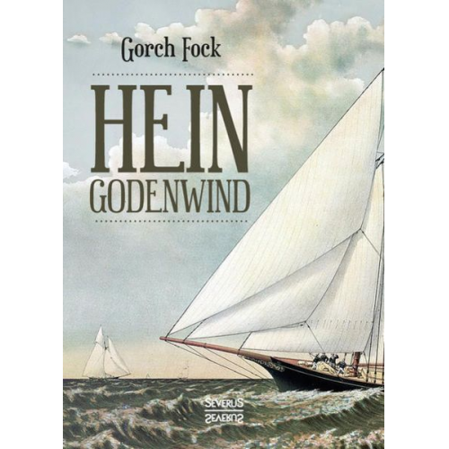 Gorch Fock - Hein Godenwind. Der Admiral von Moskitonien.