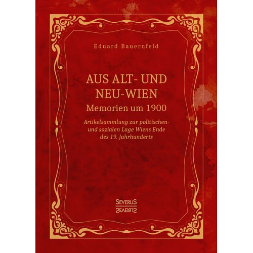 Eduard Bauernfeld - Aus Alt- und Neu-Wien. Memoiren um 1900