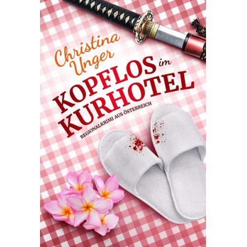 Christina Unger - Kopflos im Kurhotel