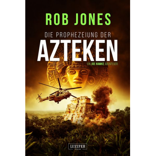 Rob Jones - Die Prophezeiung der Azteken (joe Hawke 6)