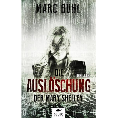 Marc Buhl - Die Auslöschung der Mary Shelley