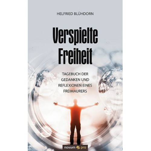 Helfried Blühdorn - Verspielte Freiheit