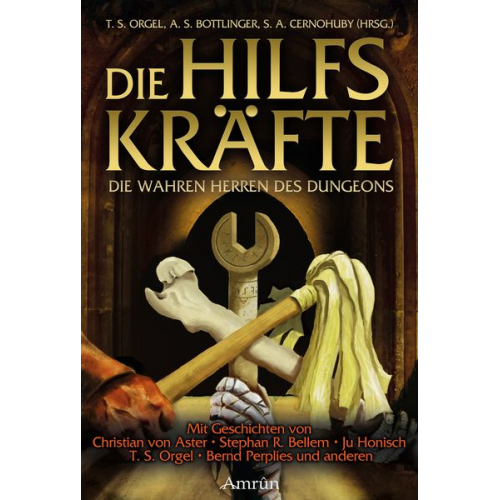 Christian Aster Stephan R. Bellem Robin Gates Ju Honisch Christian Günther - Die Hilfskräfte - Die wahren Herren des Dungeons