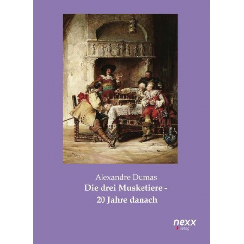 Alexandre Dumas - Die drei Musketiere - 20 Jahre danach