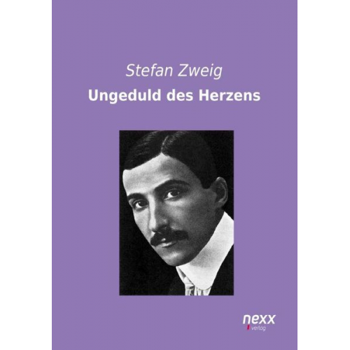 Stefan Zweig - Ungeduld des Herzens