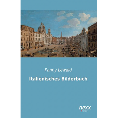 Fanny Lewald - Italienisches Bilderbuch