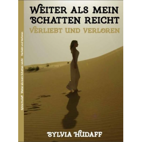 Sylvia Hudaff - Weiter als mein Schatten reicht