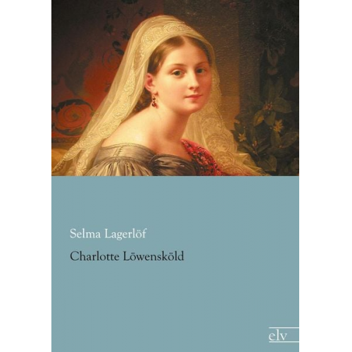 Selma Lagerlöf - Charlotte Löwensköld