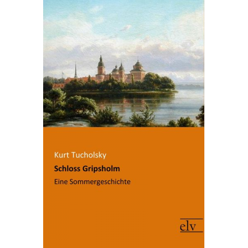 Kurt Tucholsky - Schloss Gripsholm