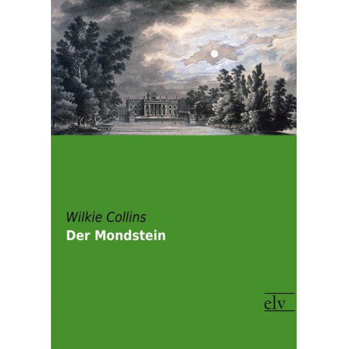 Wilkie Collins - Der Mondstein