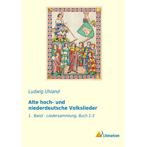 Ludwig Uhland - Alte hoch- und niederdeutsche Volkslieder