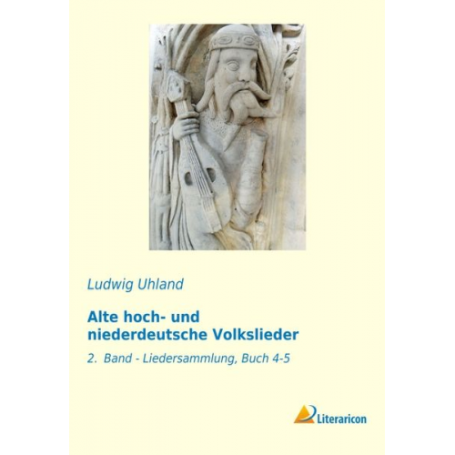 Ludwig Uhland - Alte hoch- und niederdeutsche Volkslieder
