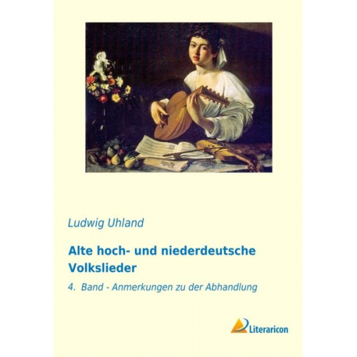 Ludwig Uhland - Alte hoch- und niederdeutsche Volkslieder