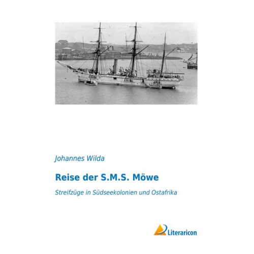 Johannes Wilda - Reise der S.M.S. Möwe