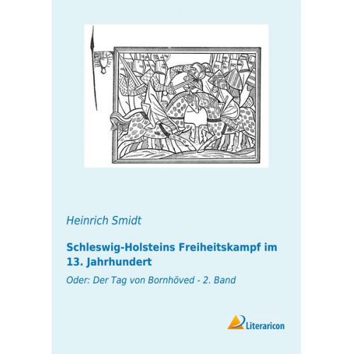 Heinrich Smidt - Schleswig-Holsteins Freiheitskampf im 13. Jahrhundert