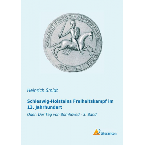 Heinrich Smidt - Schleswig-Holsteins Freiheitskampf im 13. Jahrhundert