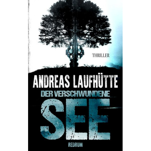 Andreas Laufhütte - Der verschwundene See