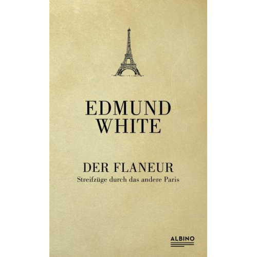 Edmund White - Der Flaneur