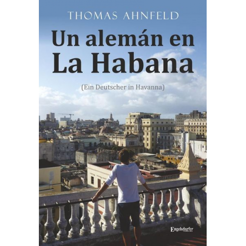 Thomas Ahnfeld - Un alemán en La Habana - Ein Deutscher in Havanna