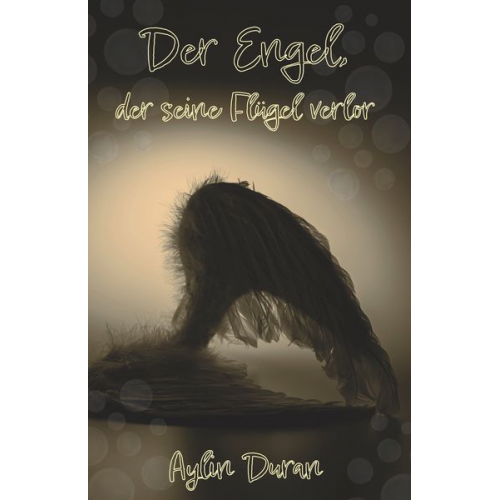 Aylin Duran - Der Engel, der seine Flügel verlor